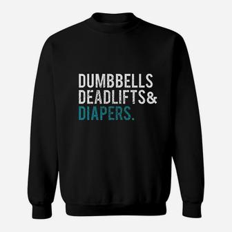 Original Dumbbells Deadlifts Diapers Dad Gift Sweat Shirt - Seseable