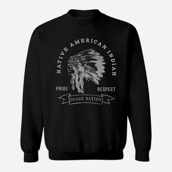 Osage Nation Native American Indian Pride Respect Design Sweatshirt - Seseable