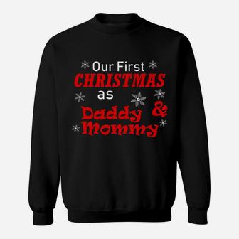 Our First Christmas As Daddy And Mommy Wife Husband Sweat Shirt - Seseable