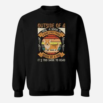 Outside Of A Dog A Book Is A Mans Best Friend Inside Of A Dog It s Too Dark To Read Vintage Gift Sweatshirt - Seseable