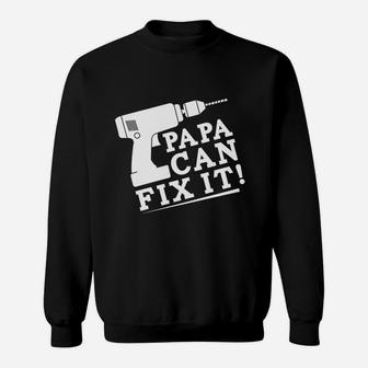 Papa Can Fix It Funny Dad Fathers Day Sweat Shirt - Seseable