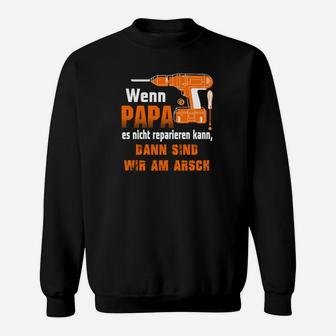 Papa Es Nicht Reparieren Kann Sweatshirt - Seseable