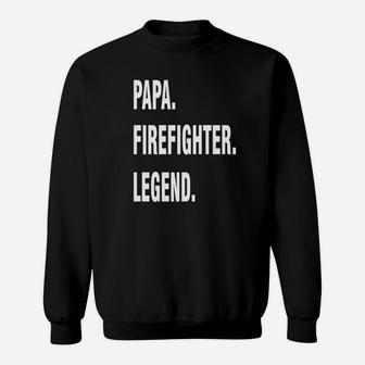 Papa Firefighter Legend Sweat Shirt - Seseable