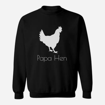 Papa Hen Chicken Dad Daddy Father Chick Apparel Sweat Shirt - Seseable