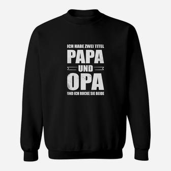 Papa und Opa Themen-Sweatshirt – Ich Rocke Beide Rollen, Schwarz - Seseable