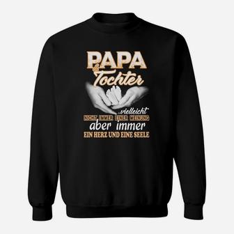 Papa und Tochter Herz und Seele Sweatshirt, Familienshirt mit Botschaft - Seseable