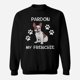 Pardon My Frenchie French Bulldog Sweat Shirt - Seseable