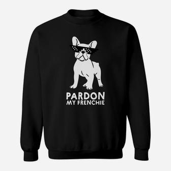 Pardon My Frenchie Funny French Bulldog Apparel Sweat Shirt - Seseable
