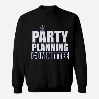 Party Planning Committee Funny Show Humor Parody Sweat Shirt - Seseable