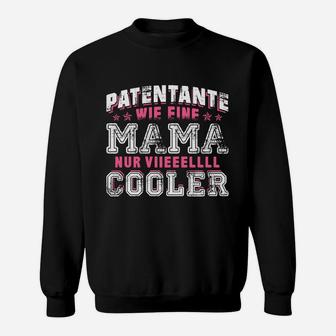 Patentante Wie Eine Mama Sweatshirt - Seseable