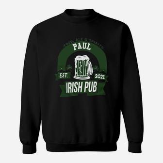 Paul Irish Pub Food Ale Spirits Established 2021 St Patricks Day Man Beer Lovers Name Gift Sweat Shirt - Seseable