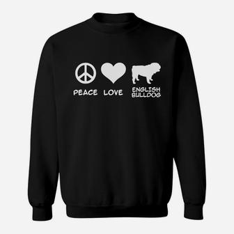 Peace Love English Bulldog Sweat Shirt - Seseable