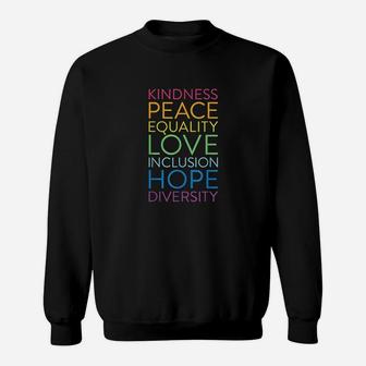 Peace Love Inclusion Equality Diversity Human Rights Sweat Shirt - Seseable