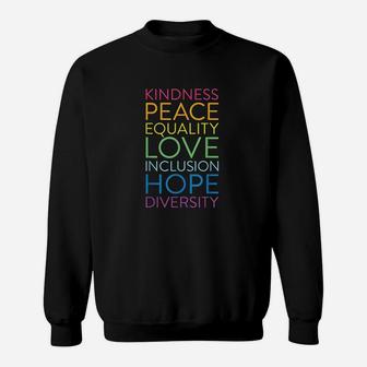 Peace Love Inclusion Equality Diversity Human Rights Sweatshirt - Seseable