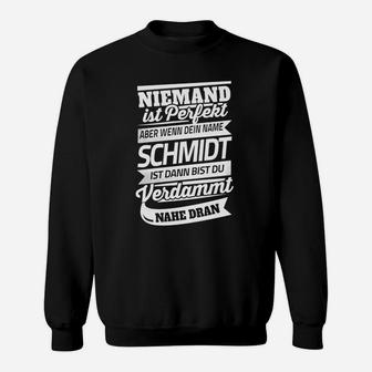 Personalisiertes Niemand Ist Perfekt Schmidt Sweatshirt in Schwarz, Unikat Tee - Seseable