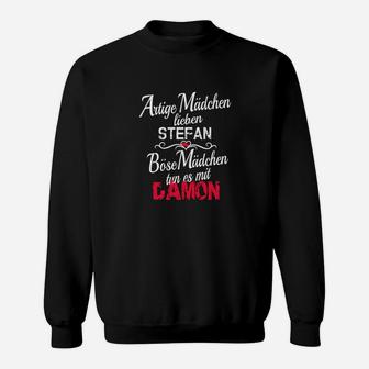 Personalisiertes Sweatshirt Artige Mädchen lieben Stefan, Böse Mädchen essen mit Gamon – Party & Alltags Funshirt - Seseable