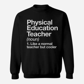 Physical Education Teacher Definition Sports Pe School Sweat Shirt - Seseable