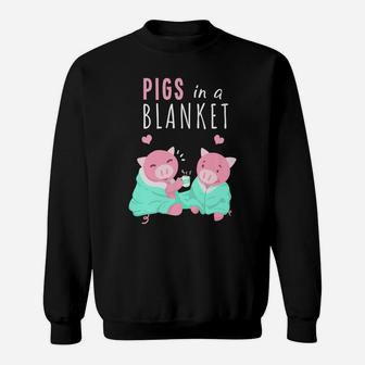 Pigs In A Blanket Funny Pig Sausage Hot Dog Pun Gift Sweat Shirt | Seseable CA