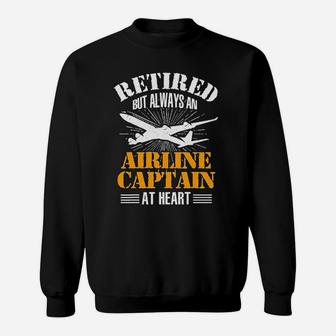 Pilot Retired But Always An Airline Captain At Heart Sweat Shirt - Seseable
