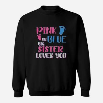 Pink Or Blue Gender Reveal For Siblings Big Sister Sweat Shirt - Seseable
