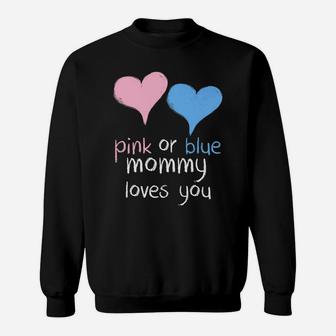 Pink Or Blue Mommy Loves You Baby Shower Gender Reveal Cute Sweat Shirt - Seseable