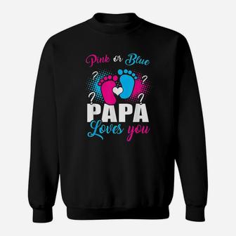 Pink Or Blue Papa Loves You Gender Baby Reveal Party Sweat Shirt - Seseable