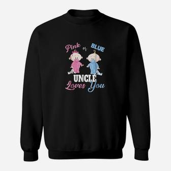 Pink Or Blue Uncle Loves You Gender Reveal Sweat Shirt - Seseable