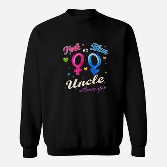 Pink Or Blue Uncle Loves You Gender Reveal Sweatshirt - Seseable