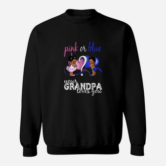 Pink Or Blue Your Grandpa Loves You Gender Reveal Sweat Shirt - Seseable