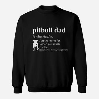 Pitbull Dad Definition Funny Gift For Father Or Dad Sweat Shirt - Seseable
