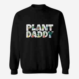 Plant Daddy Succulents Dad Gifts For Landscapers Gardening Sweat Shirt - Seseable