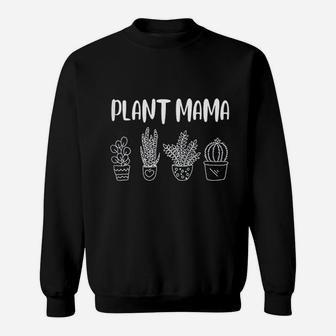 Plant Mama Gift For Fern Cactus Lover Farmer Gift Sweat Shirt - Seseable