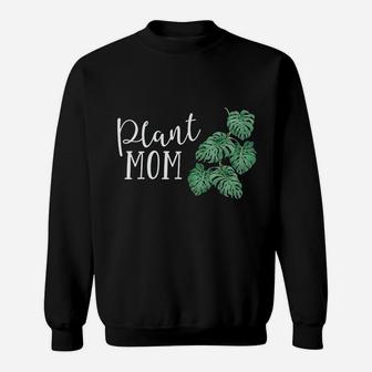 Plant Mom Lover Gift Crazy Plant Lady Parent Mama Monstera Sweat Shirt - Seseable