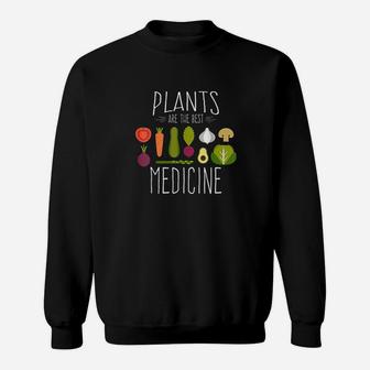 Plants Vegan Funny Vegetables Are Medicine Vegetarian Gifts Sweatshirt - Seseable
