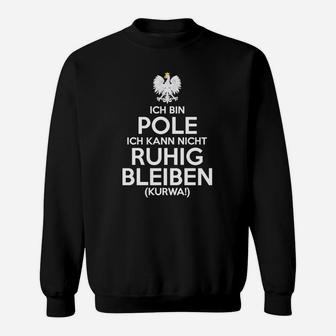 Pole Kann Nicht Ruhig Bleiben Sweatshirt - Seseable