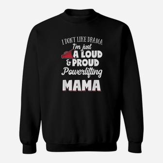 Powerlifting Mom Loud And Proud Powerlifting Lover Sweat Shirt - Seseable
