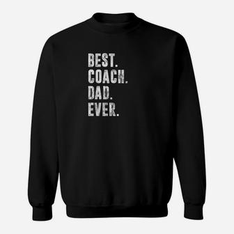 Premium Best Coach Dad Shirt Sport Fathers Day Gift Sweat Shirt - Seseable