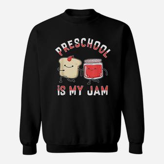 Preschool Is My Jam Funny Pre-k Teacher Sweat Shirt - Seseable