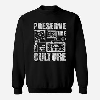 Preserve The Culture Old School Hip Hop Gift Sweat Shirt - Seseable