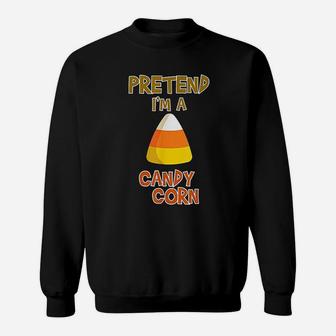 Pretend Im A Candy Corn Fall Party Costume Sweat Shirt - Seseable