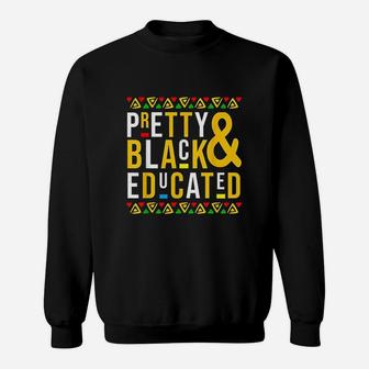 Pretty Black And Educated Black History Month Sweatshirt - Seseable