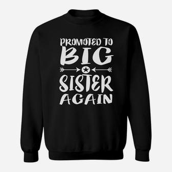 Promoted To Big Sister Again Older Sisters Gift Sweat Shirt - Seseable