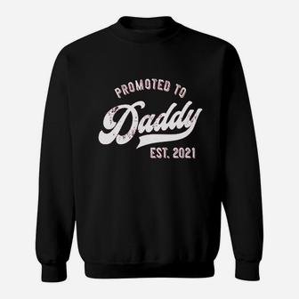 Promoted To Daddy 2021 Funny New Dad Baby Family Sweat Shirt - Seseable
