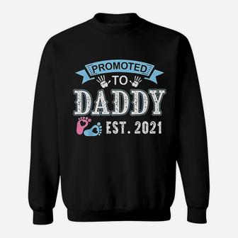 Promoted To Daddy Est 2021 Soon To Be New Dad First Daddy Sweat Shirt - Seseable