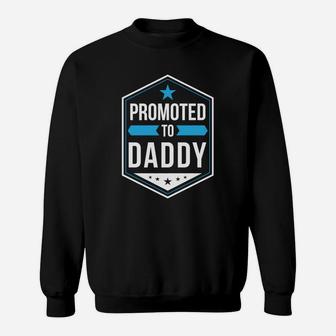 Promoted To Daddy First Time Father Proud Dad S Sweat Shirt - Seseable