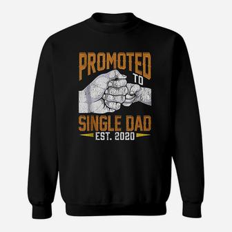 Promoted To Single Dad Est 2020 Fathers Day Sweat Shirt - Seseable