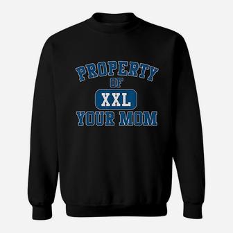 Property Of Your Mom Sweat Shirt - Seseable
