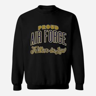 Proud Air Force Father In Law Sweat Shirt - Seseable