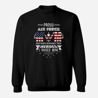 Proud Air Force Mom Most People Never Meet Their Heroes Sweat Shirt - Seseable