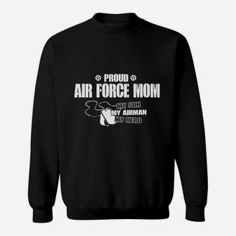 Proud Air Force Mom My Son Airman Hero Sweat Shirt - Seseable